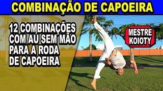 Aprenda 12 combinações com aú sem mão pra roda de capoeira Mestre Koioty capoeira Herança de Zumbi [upl. by Dieterich]