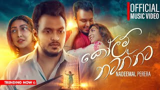 Kolam Natannata කෝලම් නටන්නට Nadeemal Perera  Official Music Video [upl. by Blood]