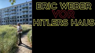 Eric Weber vor ADOLF HITLERS Haus  DAS LÄNGSTE GEBÄUDE DER WELT [upl. by Erdda]