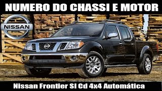 Ⓜ️NUMERO DO CHASSI E MOTOR  NISSAN FRONTIER SL 4X4 [upl. by Joya507]