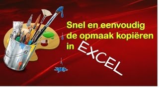 Excel  Opmaak kopiëren en plakken in Excel [upl. by Ahsiugal]