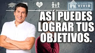 Si te cuesta alcanzar tus metas ve este video Por el Placer de Vivir con César Lozano [upl. by Nnylhsa]