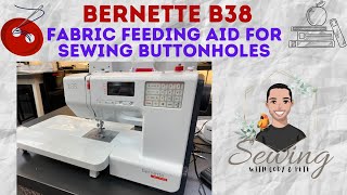 Bernette B38 quotFeeding Aid for Buttonholesquot [upl. by Leahcin819]