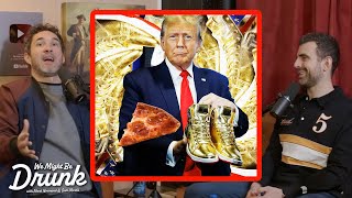 Trumps Golden Sneakers amp The Best Pizzas In NYC  Fahim Anwar on We Might Be Drunk [upl. by Yslek911]