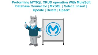 Performing MYSQL CRUD operation With MuleSoft Database Connector  MYSQL [upl. by Kung]