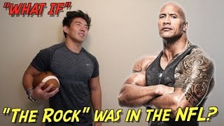 quotWHAT IFquot Dwayne Johnson AKA quotThe Rockquot Was In The NFL [upl. by Xantha918]