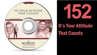 152 Its Your Attitude That Counts [upl. by Dyson]