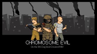 Chromosome Evil Часть 6 [upl. by Nnaylloh192]