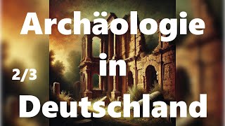 Archäologie in Deutschland 23  Von Kelten Römern und Wikingern [upl. by Aerdua414]