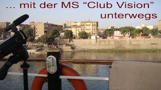 Nilkreuzfahrt mit Phönix auf der MS quotClub Visionquot 32016 [upl. by Mcclure]