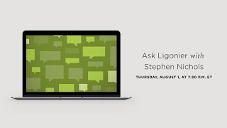 Ask Ligonier Live with Stephen Nichols August 2024 [upl. by Ardeahp]