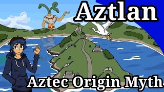 Aztlan  Aztec Origin Myth Plus some history [upl. by Ahsaeym578]