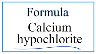 How to Write the Formula for Calcium hypochlorite [upl. by Nations]