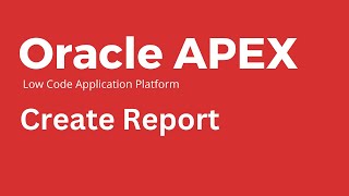 Oracle Apex  How to Create Report in Apex App [upl. by Deirdra163]