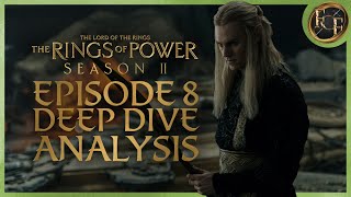 The Rings Of Power Season 2 Ep 8 Deep Dive Analysis [upl. by Petua130]