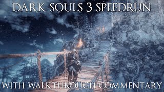 Dark Souls 3 Speedrun in 11644 All Bosses with Walkthrough Commentary [upl. by Duj581]