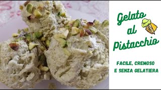 Gelato al PISTACCHIO  facile cremoso e senza gelatiera [upl. by Gariepy727]