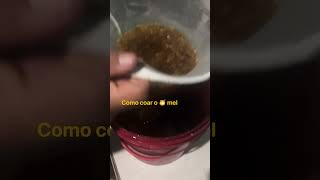 Como coar o mel 🍯 pra ficar bem limpinho estreladafamília [upl. by Iramohs911]