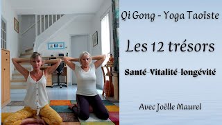 Les 12 trésors  Yoga taoïste Qi Gong  santé vitalité immunité avec jo Maurel et Christin Grosso [upl. by Amapuna]