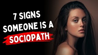 7 Signs Someone Is A Sociopath [upl. by Gawain701]