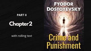 Part II Chapter 2  Crime and Punishment by Fyodor Dostoyevsky  Read Along Audiobook  Rolling Text [upl. by Agee835]