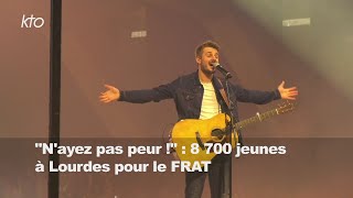 « Nayez pas peur  »  8 700 jeunes à Lourdes pour le FRAT 2023 [upl. by Vitia]