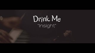 Drink Me  Insight [upl. by Dagmar]