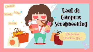 HAUL DE COMPRAS SCRAPBOOKING 🛍  Temporada Invierno 2023 [upl. by Digdirb]