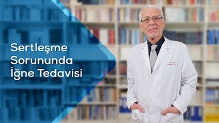 Sertleşme Sorunu İçin İğne Tedavisi Nasıl Uygulanır ve Etkili Mi Prof Dr Yavuz Önol [upl. by Zilevi]