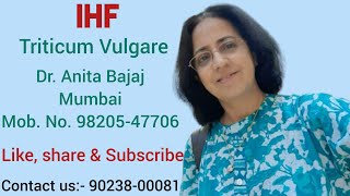 Triticum Vulgare explained in detail Dr Anita Bajaj homeopathy ihf 7 december 2023 [upl. by Akinak]