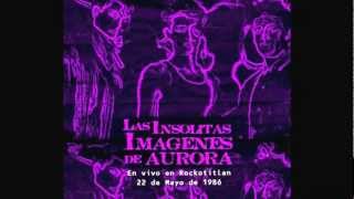 Las Insólitas Imágenes de Aurora  El Señor de los 1000 Cerebros En Vivo 1986 Rockotitlán [upl. by Us]