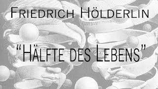 Friedrich Hölderlin „Hälfte des Lebensquot [upl. by Pedrick18]