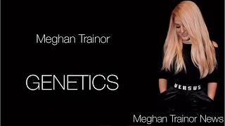 Meghan Trainor GENETICS  Official Lyrics [upl. by Sidonie]