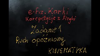 Ruch prostoliniowy jednostajnie opóźniony  Zadanie 1  Kinematyka  LO1  Szkoła średnia [upl. by Alexia]