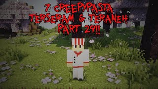 7 Creepypasta TERSERAM amp TERANEH di Minecraft Part 29‼️ 3 Jumpscare [upl. by Kelsy]