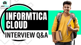 Informatica Cloud Interview Question and Answers  Learn Informatica Cloud  Informatica  Upptalk [upl. by Braswell18]