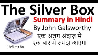 The Silver Box Play by John Galsworthy summary in Hindi ExplanationNarration and full analysis [upl. by Oninrutas942]