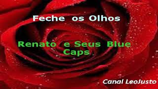 Feche os Olhos  Renato e Seus Blue Caps  Karaokê música original [upl. by Oakleil810]