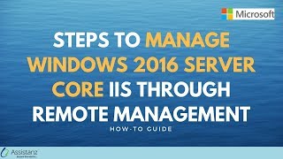 Steps to Manage windows 2016 server core IIS through Remote Management [upl. by Nitsur325]