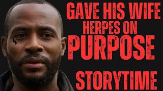 Gave His Wife Herpes On Purpose story storytime thedontashownetwork [upl. by Gargan]