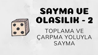 Sayma ve Olasılık  2 Toplama ve Çarpma Yoluyla Sayma [upl. by Filippo]