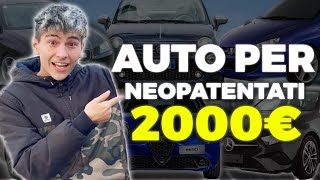 AUTO per NEOPATENTATI a MENO di 2000€  quali sono le migliori [upl. by Abbot]