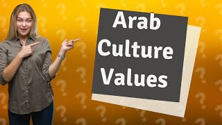 What are Arab culture values [upl. by Ailisec]