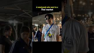 A newlyweds who went to a Thai market 2 l Thailand  Chiang Mai [upl. by Dlonyer]