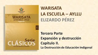 Tercera Parte  Expansión y destrucción  Capítulo II La Destrucción de Educación Indigenal [upl. by Ernesto]