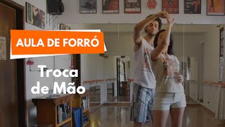 Troca de mão  Aula de Forró 03 [upl. by Arahahs349]