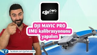 Türkçe DJI Mavic Pro IMU kalibrasyonu nasıl yapılır ve neden bukadar önemli [upl. by Anawik]