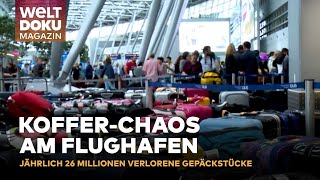 GEPÄCKIRRSINN AM FLUGHAFEN 26 Millionen Gepäckstücke gehen jährlich verloren  WELT Doku Magazin [upl. by Anastatius358]