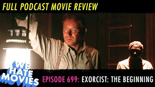 We Hate Movies  Exorcist The Beginning 2004 Movie Review Comedy Podcast [upl. by Merras210]