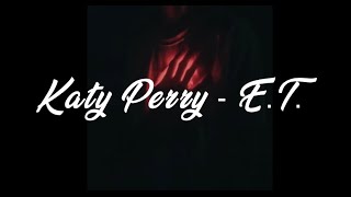 Katy Perry  ET Lyrics slowed  reverb [upl. by Louie51]